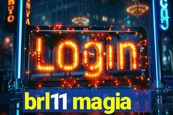 brl11 magia